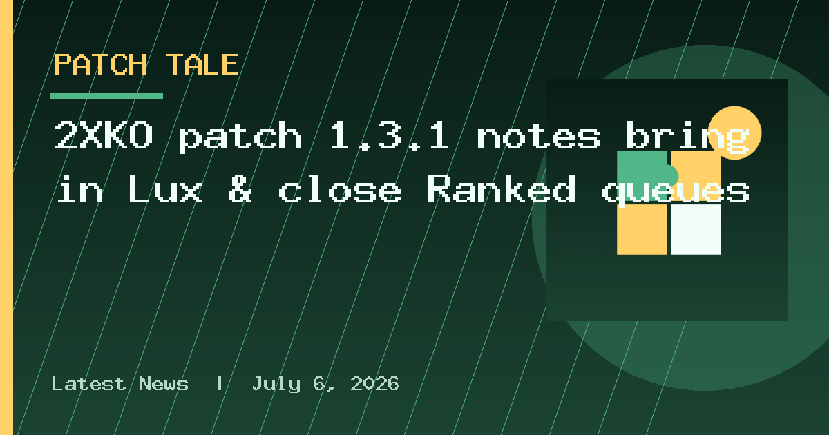 2XKO patch 1.3.1 notes bring in Lux & close Ranked queues