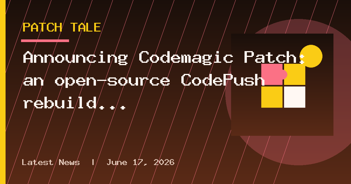Announcing Codemagic Patch: an open-source CodePush rebuild for React Native