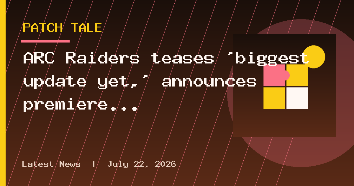 ARC Raiders teases ‘biggest update yet,’ announces premiere for next week