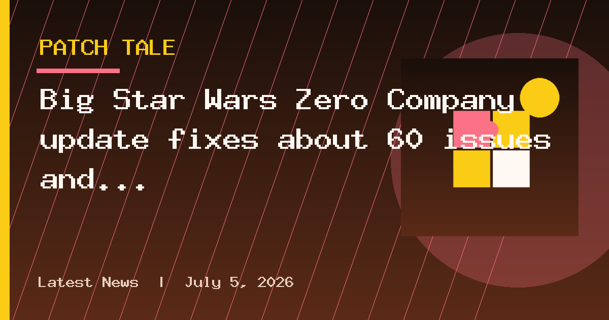 Big Star Wars Zero Company update fixes about 60 issues and tells low-spec