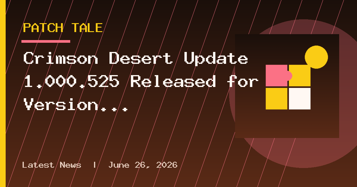 Crimson Desert Update 1.000.525 Released for Version 2.02.00 on September 11