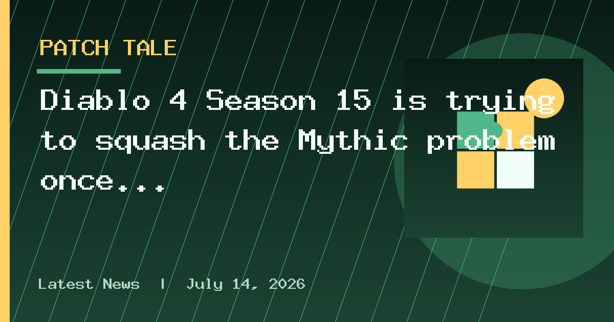 Diablo 4 Season 15 is trying to squash the Mythic problem once
