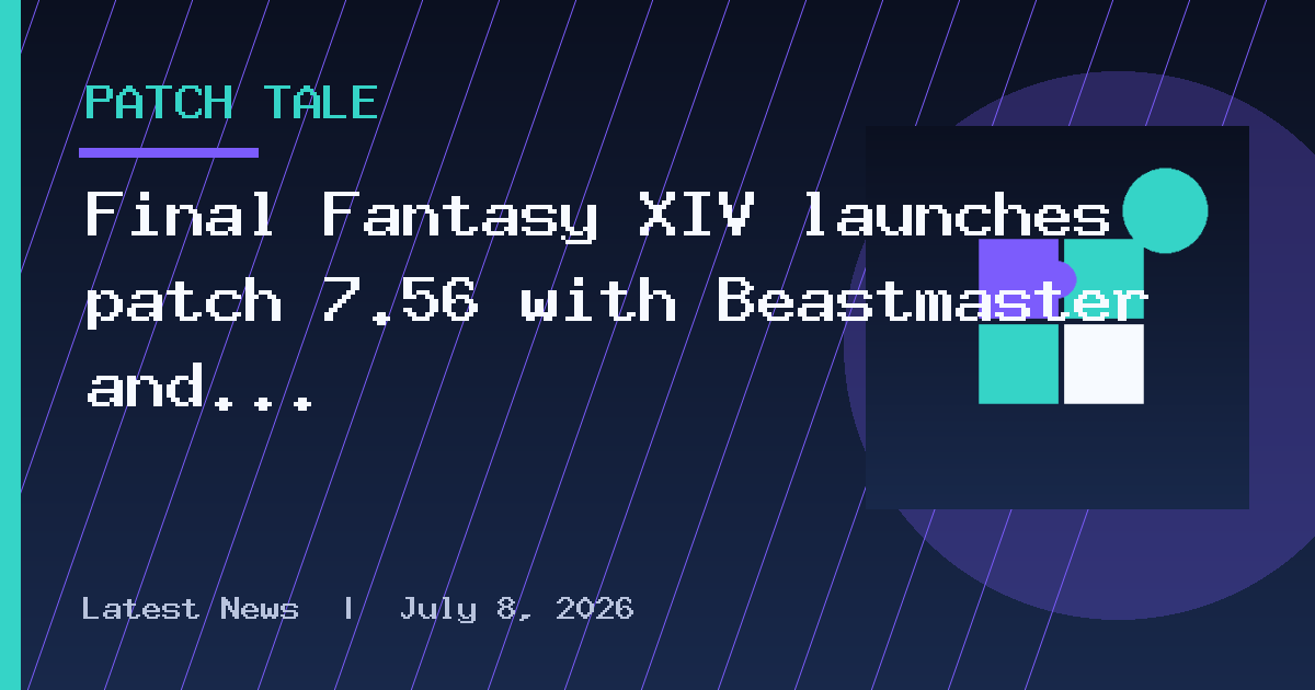 Final Fantasy XIV launches patch 7.56 with Beastmaster and its second half