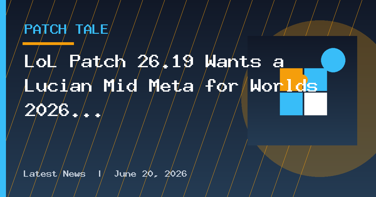 LoL Patch 26.19 Wants a Lucian Mid Meta for Worlds 2026