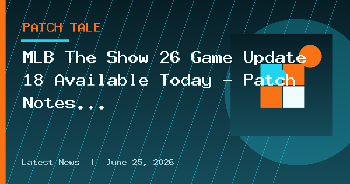 MLB The Show 26 Game Update 18 Available Today - Patch Notes
