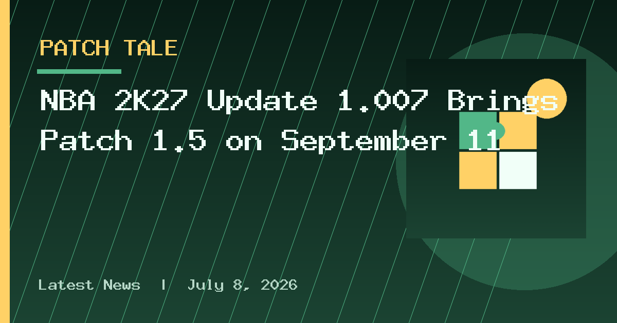 NBA 2K27 Update 1.007 Brings Patch 1.5 on September 11