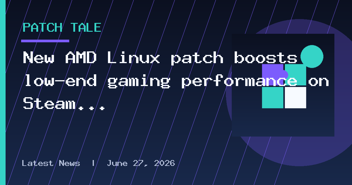 New AMD Linux patch boosts low-end gaming performance on Steam Deck