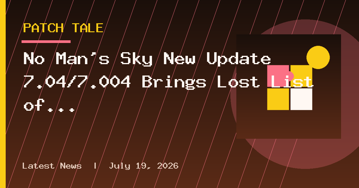 No Man’s Sky New Update 7.04/7.004 Brings Lost List of Fixes on September 22