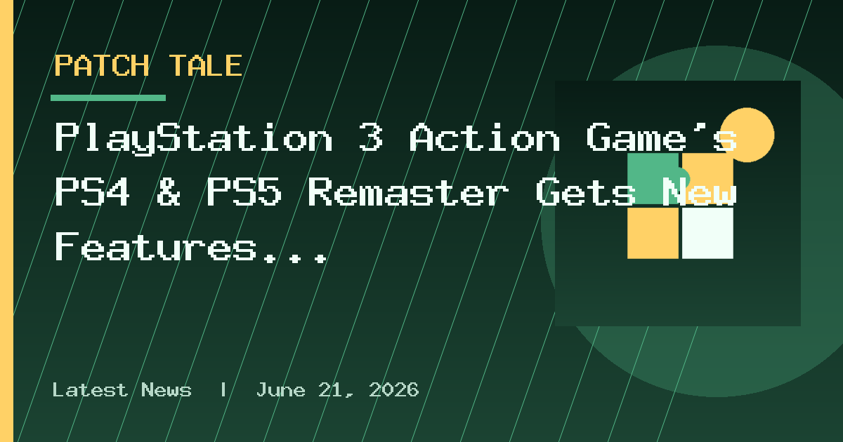 PlayStation 3 Action Game’s PS4 & PS5 Remaster Gets New Features in Free Update