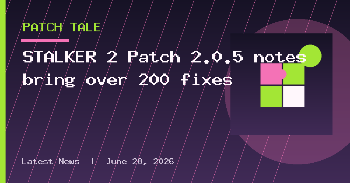 STALKER 2 Patch 2.0.5 notes bring over 200 fixes