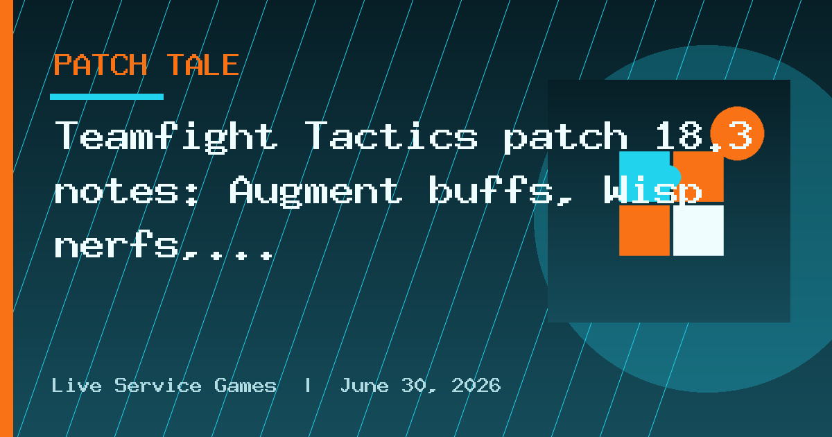 Teamfight Tactics patch 18.3 notes: Augment buffs, Wisp nerfs, and more