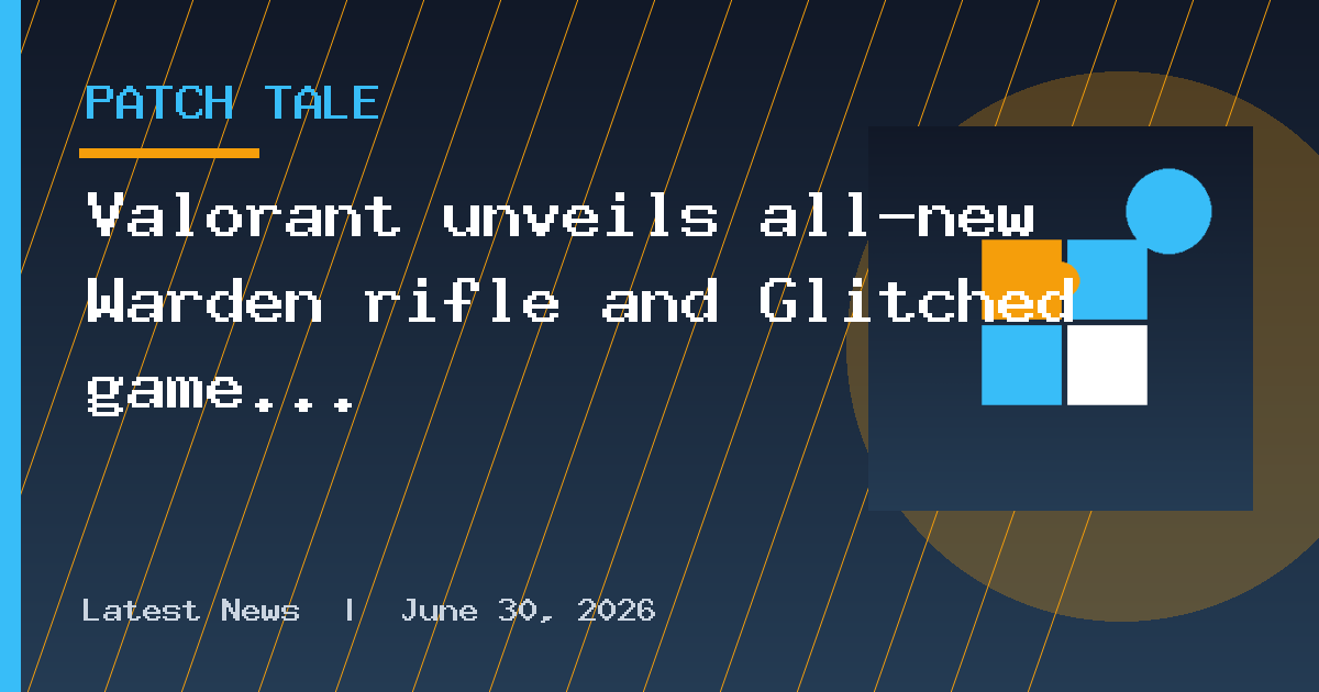 Valorant unveils all-new Warden rifle and Glitched game mode with unique Agents
