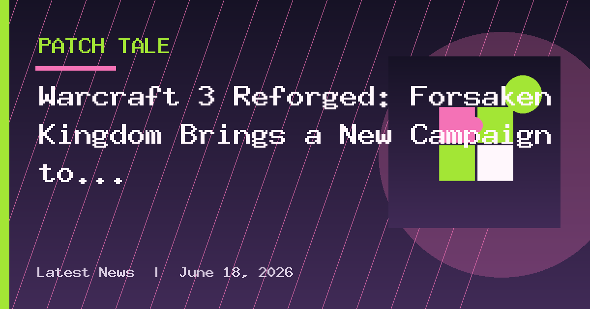 Warcraft 3 Reforged: Forsaken Kingdom Brings a New Campaign to the RTS Classic